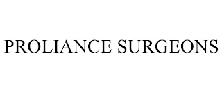 PROLIANCE SURGEONS Trademark Image