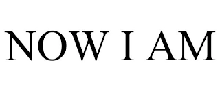NOW I AM Trademark Image
