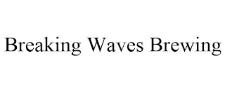 BREAKING WAVES BREWING Trademark Image