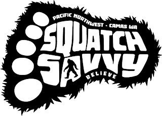 SQUATCH SAVVY PACIFIC NORTHWEST · CAMAS WA BELIEVE Trademark Image