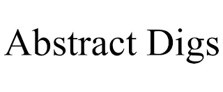 ABSTRACT DIGS Trademark Image