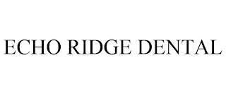 ECHO RIDGE DENTAL Trademark Image