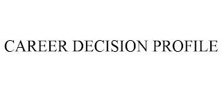 CAREER DECISION PROFILE Trademark Image