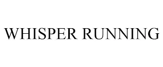 WHISPER RUNNING Trademark Image