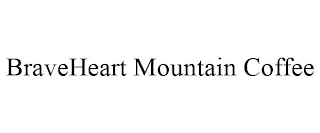 BRAVEHEART MOUNTAIN COFFEE Trademark Image