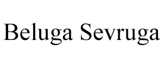 BELUGA SEVRUGA Trademark Image