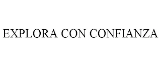 EXPLORA CON CONFIANZA Trademark Image