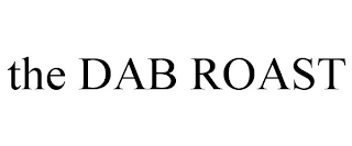 THE DAB ROAST Trademark Image