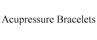 ACUPRESSURE BRACELETS Trademark Image