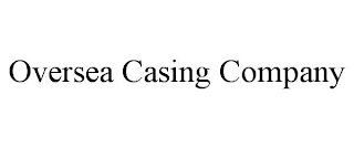 OVERSEA CASING COMPANY Trademark Image