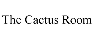 THE CACTUS ROOM Trademark Image