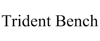 TRIDENT BENCH Trademark Image