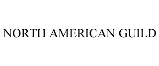 NORTH AMERICAN GUILD Trademark Image