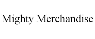 MIGHTY MERCHANDISE Trademark Image