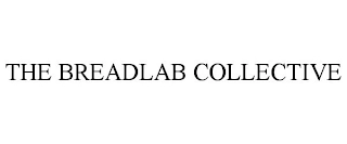 THE BREADLAB COLLECTIVE Trademark Image