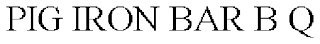 PIG IRON BAR B Q Trademark Image