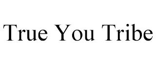 TRUE YOU TRIBE Trademark Image