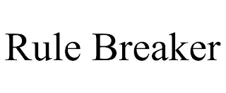 RULE BREAKER Trademark Image