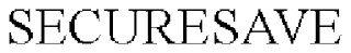 SECURESAVE Trademark Image