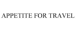 APPETITE FOR TRAVEL Trademark Image