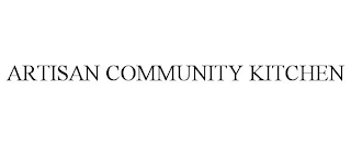 ARTISAN COMMUNITY KITCHEN Trademark Image
