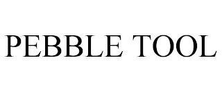 PEBBLE TOOL Trademark Image