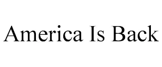 AMERICA IS BACK Trademark Image