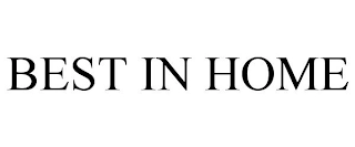 BEST IN HOME Trademark Image