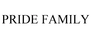 PRIDE FAMILY Trademark Image