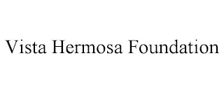 VISTA HERMOSA FOUNDATION Trademark Image