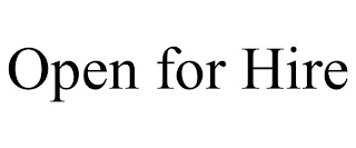 OPEN FOR HIRE Trademark Image
