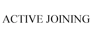 ACTIVE JOINING Trademark Image