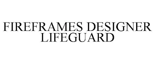 FIREFRAMES DESIGNER LIFEGUARD Trademark Image