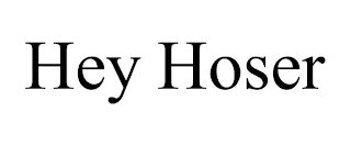 HEY HOSER Trademark Image