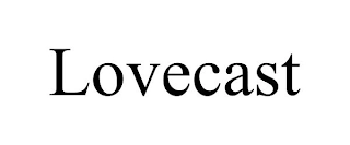 LOVECAST Trademark Image