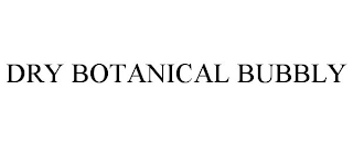 DRY BOTANICAL BUBBLY Trademark Image