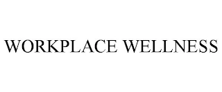 WORKPLACE WELLNESS Trademark Image