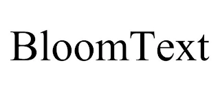 BLOOMTEXT Trademark Image