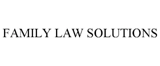 FAMILY LAW SOLUTIONS Trademark Image
