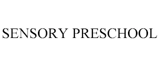 SENSORY PRESCHOOL Trademark Image