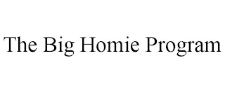 THE BIG HOMIE PROGRAM Trademark Image
