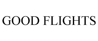 GOOD FLIGHTS Trademark Image