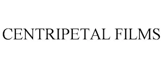 CENTRIPETAL FILMS Trademark Image