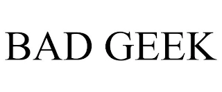 BAD GEEK Trademark Image