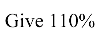 GIVE 110% Trademark Image