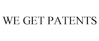 WE GET PATENTS Trademark Image