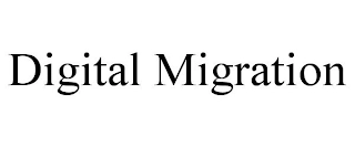DIGITAL MIGRATION Trademark Image