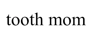 TOOTH MOM Trademark Image