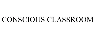 CONSCIOUS CLASSROOM Trademark Image