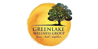 GREENLAKE WELLNESS GROUP GROW · HEAL · TOGETHER Trademark Image